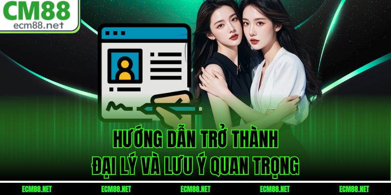 Hướng dẫn trở thành đại lý và lưu ý quan trọng